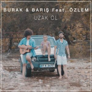 Burak Ft Bariş & Ozlem - Uzak Ol