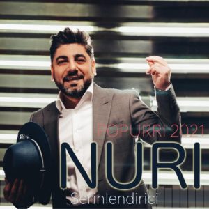 Nuri Serinlendirici - Popurri 2021