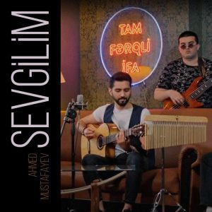 Ahmed Mustafayev - Sevgilim