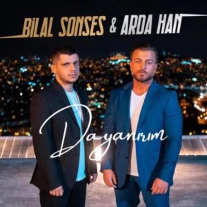 Bilal Sonses & Arda Han - Dayanırım