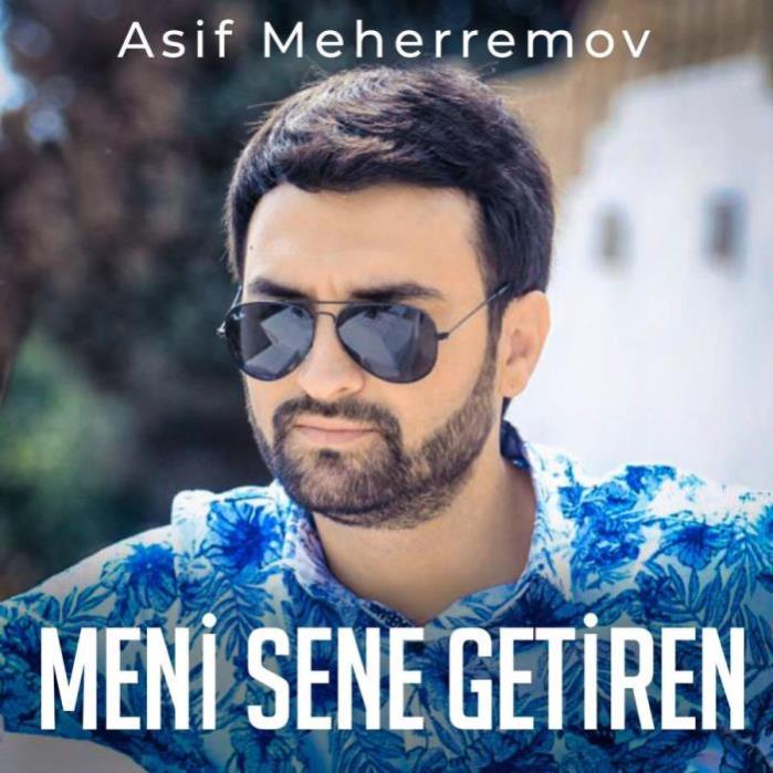 Asif Meherremov - Meni Sene Getiren
