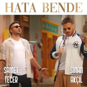Sinan Akçil & Samet Tecer - Hata Bende