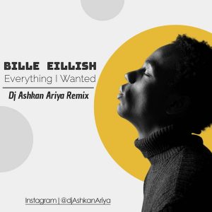 Bille Eillish - Everything I Wanted (Dj Ashkan Ariya Remix)