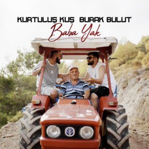 Kurtuluş Kuş & Burak Bulut - Baba Yak