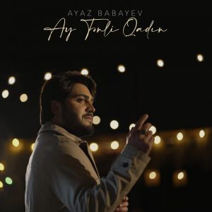 Ayaz Babayev - Ay Tenli Qadin