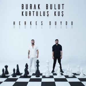 Burak Bulut & Kurtuluş Kuş - Herkes Duydu