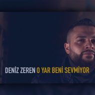 Deniz Zeren – O Yar Beni Sevmiyor