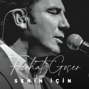 Ferhat Gocer - Senin Icin