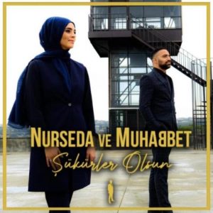 Nurseda & Muhabbet - Sukurler olsun
