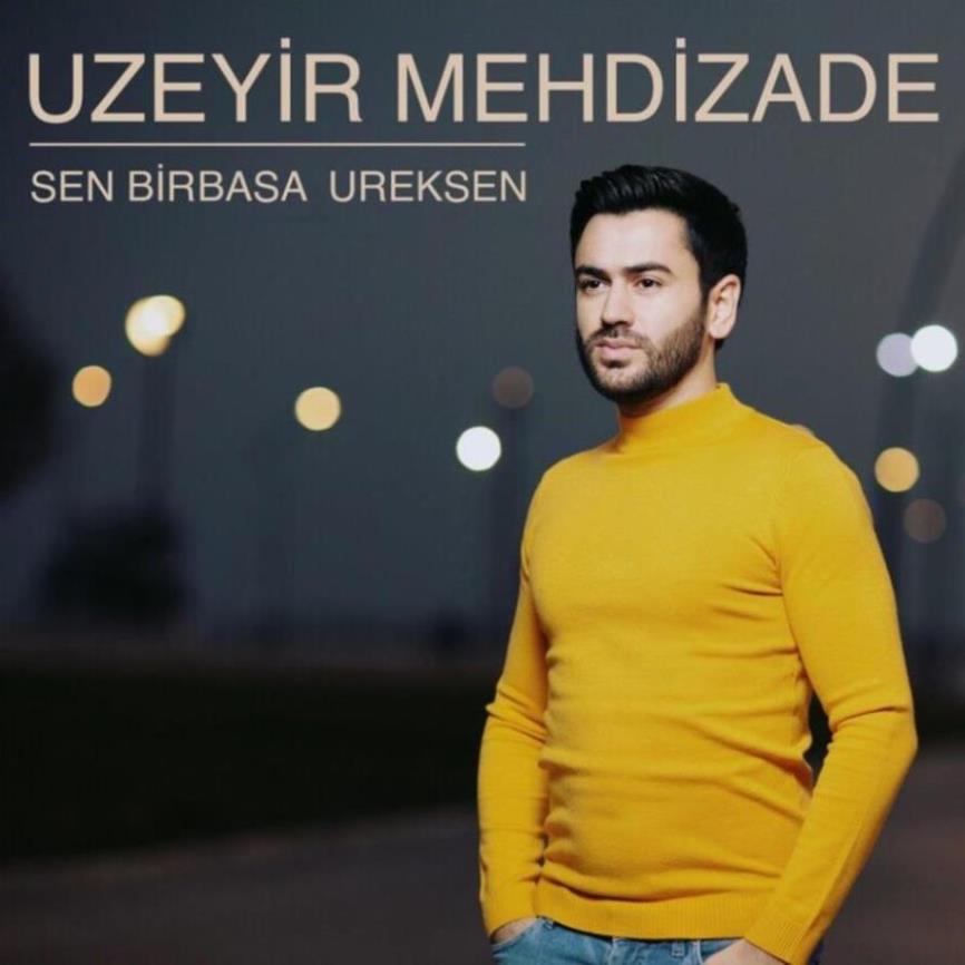 Uzeyir Mehdizade - Sen Birbasa Ureksen