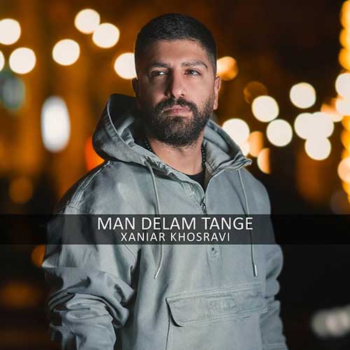 Xaniar Khosravi - Man Delam Tange