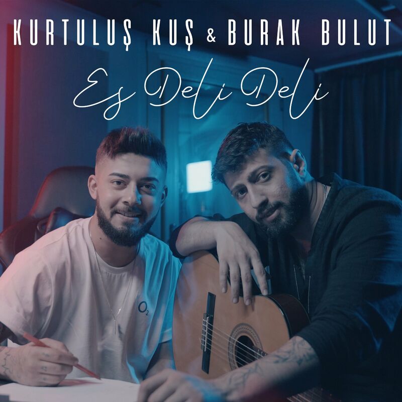 Kurtuluş KUŞ Ft Burak Bulut - Es Deli Deli