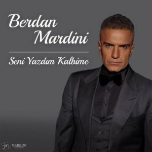 Berdan Mardini - Seni Yazdım Kalbime