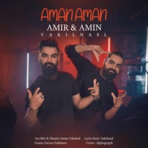 Amin & Amir Vakilnasl - Aman Aman