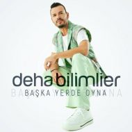 Deha Bilimlier – Başka Yerde Oyna