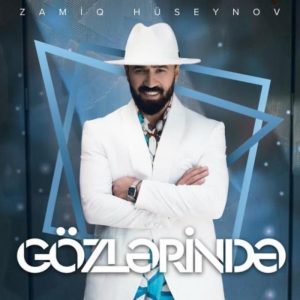 Zamiq Huseynov - Gozlerinde
