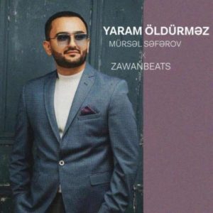 Mursel Seferov - Yaram Öldürmız