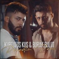 Kurtuluş KUŞ & Burak Bulut – Denedim Deme