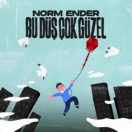 Norm Ender – Bu Düş Çok Güzel