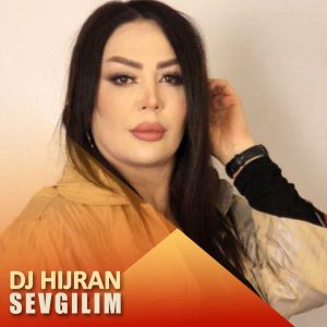 Dj Hijran - Sevgilim