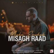 Misagh Raad – Mishe Emshab
