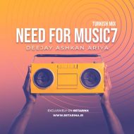 Dj Ashkan Ariya – Need For Music 7