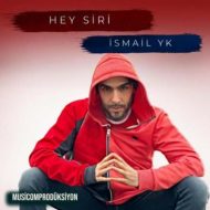 Ismail YK – Hey Siri