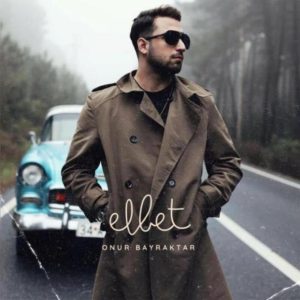 Onur Bayraktar - Elbet