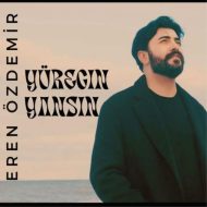 Eren Ozdemir – YÜREĞİN YANSIN