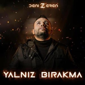 Deniz Zeren - Yalnız Bırakma