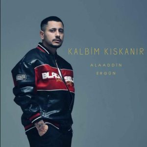 Alaaddin Ergun - Kalbim Kıskanır
