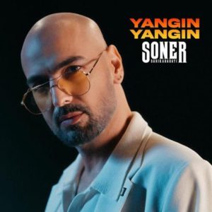 Soner Sarikabadayi - Yangın Yangın