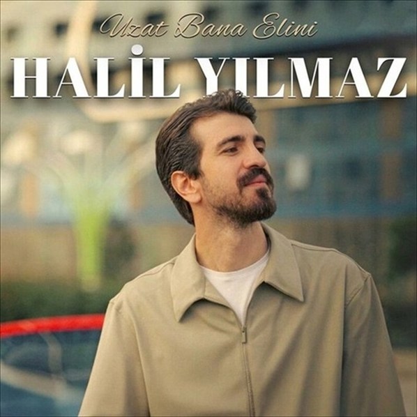 Halil Yilmaz - Uzat Bana Elini