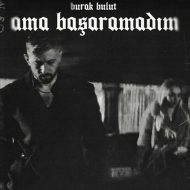 Burak Bulut – Ama Başaramadım Burak Bulut – Ama Başaramadım