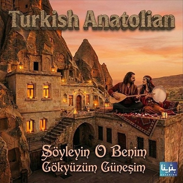 Turkish Anatolian - Söyleyin O Benim