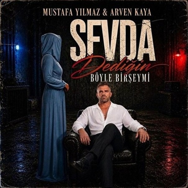 Mustafa Yılmaz ft Arven Kaya - Sevda Dediğin Böyle Bişeymi