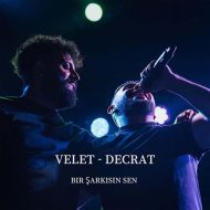 Velet – Bir Şarkısın Sen