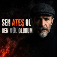 Erol Sever – Sen Ateş Ol Ben Kül Olurum