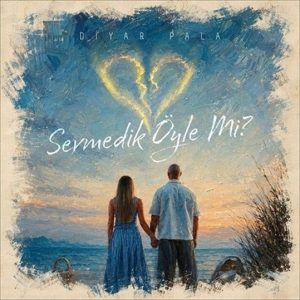 Diyar Pala - Sevmedik Öyle mi